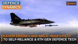 Kaveri Engines and AMCA Indias Path To Self-Reliance & 6th Gen Defence Tech  Defence Dynamics