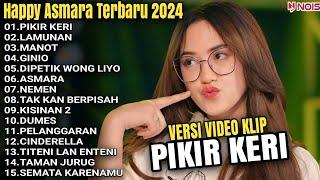 PIKIR KERI - HAPPY ASMARA FULL ALBUM TERBARU 2024Happy asmara full album