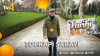 Tarihi Rotalar  Topkapı Sarayı  24. Bölüm