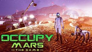 ВЫЖИВАНИЕ НА КРАСНОЙ ПЛАНЕТЕ - OCCUPY MARS THE GAME - КОЛОНИЗАЦИЯ МАРСА #1