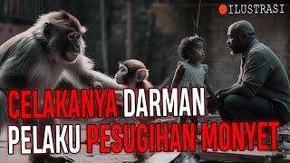 AZAB UNTUK DARMAN PELAKU PESUGIHAN MONYET 