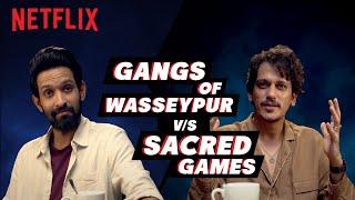Gangs of Wasseypur vs. Sacred Games  Vikrant Massey & Vijay Varma  Netflix India