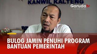 Bulog Jamin Penuhi Program Bantuan Pemerintah