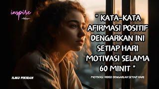 Kata-kata Afirmasi Positif Dengarkan Ini Setiap Hari  Motivasi Hidup