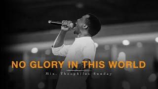 Deep Soaking Worship Instrumentals - No Glory In This World  Min. Theophilus Sunday