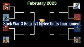 Stick War 3 Beta 1v1 Melee Units Tournament  February 2023 Just for fun