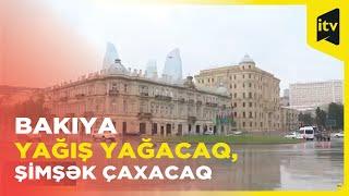 Bakıya yağış yağacaq şimşək çaxacaq