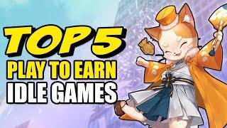 Top 5 Play To Earn Idle Games Right Now