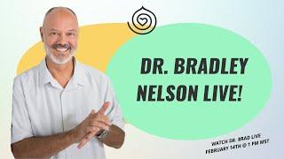 Dr. Bradley Nelson LIVE