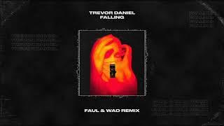 Trevor Daniel - Falling Faul & Wad remix