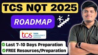 TCS NQT 2025 RoadMap  Last 7-10 Days Prep  Free Mock Test Resources PDF Materials  Strategy