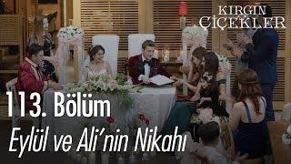 Ali ve Eylülün nikahı - Kırgın Çiçekler 113. Bölüm  Final