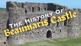 The History Of Beaumaris Castle