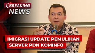 BREAKING NEWS - Dirjen Imigrasi Update Pemulihan Pelayanan Dampak Server PDN Kominfo Down