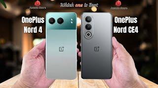 OnePlus Nord 4 vs OnePlus Nord CE4  Full comparison Which one is Best