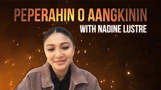 PEPERAHIN O AANGKININ WITH NADINE LUSTRE