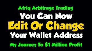 Afriq Arbitrage UPDATE You Can Now EDIT Or CHANGE Your AAS Wallet Address