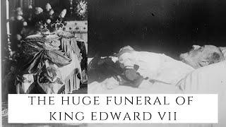 The HUGE Funeral Of King Edward VII