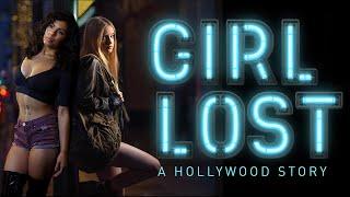 Girl Lost A Hollywood Story  Gritty Hollywood Stories Not Often Seen
