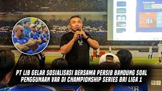 PT LIB GELAR SOSIALISASI BERSAMA PERSIB BANDUNG SOAL PENGGUNAAN VAR DI CHAMPIONSHIP SERIES LIGA 1‼️