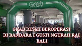 GRAB RESMI BEROPERASI DI BANDARA I GUSTI NGURAH RAI BALI