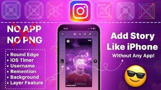 iOS Instagram 2024  Reels Share Like iPhone Without PNG & Apps  Round edge Story Timer + Username