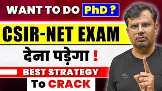 Want to do PhD?  CSIR NET Exam देना पड़ेगा   Best Strategy to Crack CSIR NET By GP Sir