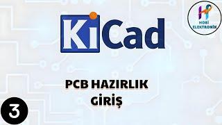 KİCAD İLE BASKI TASARIMI NASIL YAPILIR  3. BÖLÜM PCB  HAZIRLIK #kicad #devre #electronic