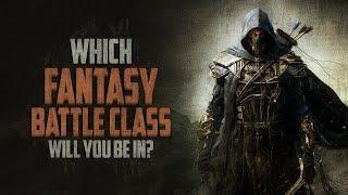 Which Fantasy Battle Class Will You Be In?