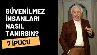 GÜVENİLMEZ İNSANLARI NASIL TANIRSIN? 7 İPUCU