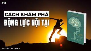 Cách khám phá động lực nội tại  Sách Sao ta làm điều ta làm