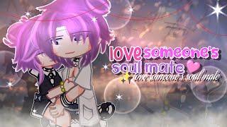 love someones soul mate×mencintai jodoh orangGCMM •gacha movie•  by@Dipaaaa953