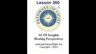 ACIM Insights - Lesson 360 - Pathways of Light