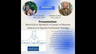 Mind Full or Mindful? A Cohort of Women Veterans in Equine-Facilitated Therapy - HHRF 2022 Conf