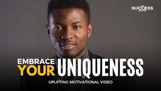 EMBRACE YOUR UNIQUENESS - Be Yourself Motivational Video