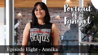 Portrait of a Fangirl - Episode Eight - Annika