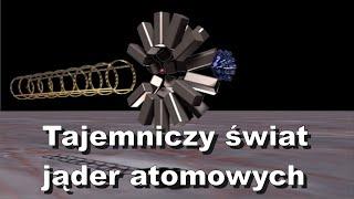 Tajemniczy świat jąder atomowych