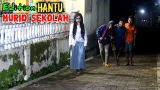 Edition Hantu Murid Sekolah  Prank Hantu Terlaknat  School Student Ghost