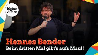 Hennes Bender  Beim dritten Mal gibts aufs Maul  Kleine Affäre