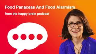 Food Panaceas and Food Alarmism from The Happy Brain Podcast