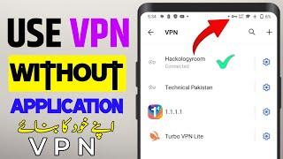 Use Vpn without application  apna vpn bnaye mobile me  free internet vpn  unlimited data