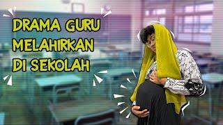 DRAMA BU GURU MELAHIRKAN DI SEKOLAH - Part 1