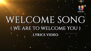 Welcome Song Lyrics  We Are To Welcome You  School Bell