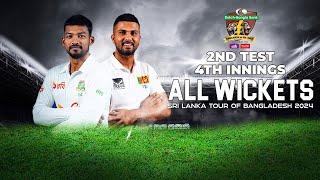 All Wickets  Bangladesh vs Sri Lanka  2nd Test  4th Innings