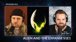 Ty & That Guy Ep 001 - Alien and The Expanse S1E1 Part 1 -  Wes Chatham Ty Franck