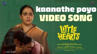 Little Hearts - Kaanathe Poyo Video  Shane Nigam Mahima Nambiar  Kailas  Anto Jose Pereira & Aby