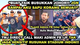 TMJ CALL MAKl ADMIN EJEK RUSUHAN STADIUM INDON BUSUKKAN NAMA JOHOR AKU SAPU KORG KANG seram hantu