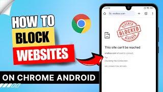 How to Block Websites on Chrome Android  Block Site in Chrome Mobile  Without Any App