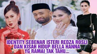 IDENTITY SEBENAR ISTERI REDZA ROSLI DAN KISAH HIDUP BELLA HANNA YG RAMAI TAK TAHU..