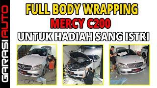 MERCY C200 PASANG STIKER WRAPPING FULL BODY WARNA WHITE GLOSSY  GARASI AUTO